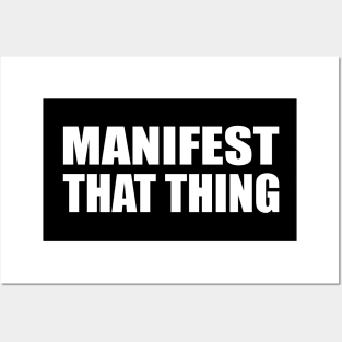 Manifest that thing Posters and Art